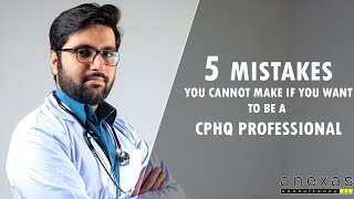 5 Mistakes You Cannot Make As A CPHQ  CPHQ  CHPQ Tips  CPHQ Training  Anexas Europe [upl. by Henke]