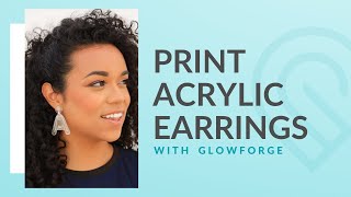 Cut  Engrave Acrylic Earrings with Glowforge [upl. by Sul]