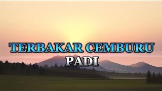 PADI  TERBAKAR CEMBURUlirik [upl. by Tohcnarf]