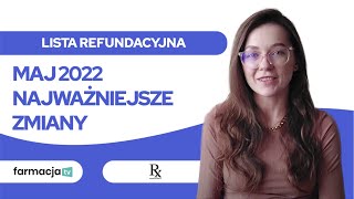 Lista refundacyjna maj 2022  najważniejsze zmiany [upl. by Morrissey]