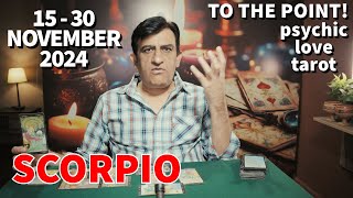 Scorpio  Whats Happening  15  30 November 2024  Tarot Card Reading  Psychic Love Tarot [upl. by Thacher]