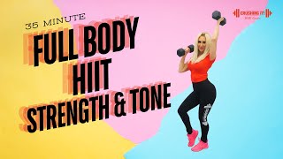 35 Minute Full Body HIIT Strength amp Tone Workout [upl. by Salvadore199]