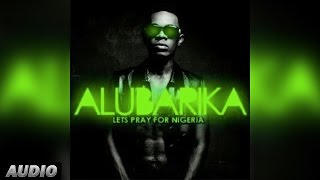 Patoranking Ft Timaya Alubarika Official Audio Song [upl. by Hawkins]