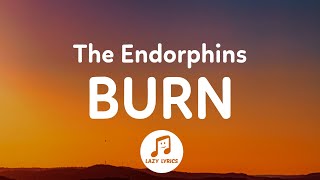 The Endorphins  Burn Lyrics [upl. by Abeu738]