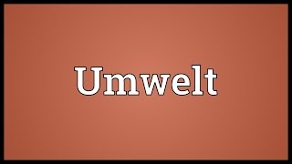 Umwelt Meaning [upl. by Ludlow]