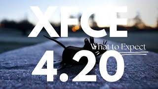 What to Expect from XFCE 420 – A New Era for Lightweight Desktops [upl. by Eldreda]