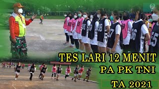 Tes Lari 12 Menit Calon Kowad Pa PK TNI Ta 2021 [upl. by Philipa]