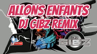 ALLONS ENFANTS REMIX  DJ Gibz x Objectors Feat Marie Noel  DISCO REMIX 2023 [upl. by Enid]