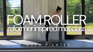 FOAM ROLLER PILATES  MAT CLASS 25 mins [upl. by Sabanrab65]