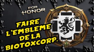 REPRODUIRE MON EMBLÈME DE COMMUNAUTÉ  For Honor Fr Emblème BiotoxCorp [upl. by Mikey]