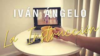 Iván Ángelo  La Instrucción Lyric Video [upl. by Haggar535]