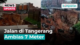 Hujan Deras Ruas Jalan di Tangerang Amblas Sedalam 7 Meter [upl. by Asile394]