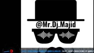 Sasy Gentleman Remix By MrDjMajid ساسی جنتلمن رمیکس [upl. by Leong]