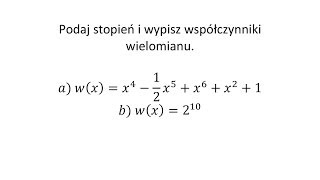 Podaj stopień i wypisz współczynniki wielomianu [upl. by Branca]