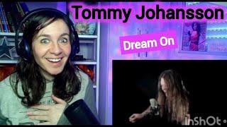 Tommy Johansson quotDream Onquot reaction [upl. by Ahsienal544]