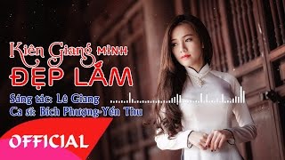 Kiên Giang Mình Đẹp Lắm  Bích Phượng ft Yến Thu  Nhạc Quê Hương Hay Nhất 2017  MV Audio [upl. by Jard]