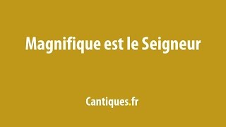 Magnifique est le Seigneur [upl. by Yraeg357]