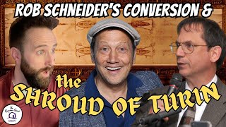 Rob Schneiders Conversion amp the Shroud of Turin  feat Rob Schneider amp Joe Marino [upl. by Duer]