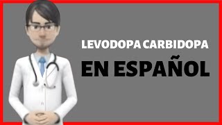 LEVODOPA CARBIDOPA levodopacarbidopa review EN ESPAÑOL [upl. by Mirilla]