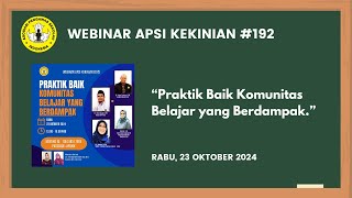 Webinar APSI Kekinian 193 Praktik Baik Komunitas Belajar yang Berdampak [upl. by Letreece]