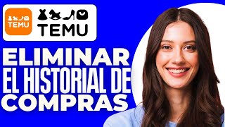 Como Eliminar El Historial De Compras En Temu 2024 [upl. by Odranoel]