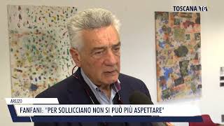 20240726 AREZZO  FANFANI PER SOLLICCIANO NON SI PUÒ PIÙ ASPETTARE [upl. by Gildus]