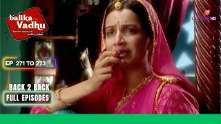 Balika Vadhu  बालिका वधू  Ep 271 To 273  माँ के घर लौटी Anandi  Full Episodes [upl. by Ameekahs48]