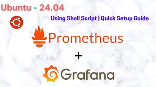 Install Prometheus amp Grafana on Ubuntu 2404 Using Shell Script  StepbyStep Guide [upl. by Niltyak]