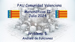 🧑‍🎓MATEMÁTICAS II JULIO 2024 PROBLEMA 5 👀 Examen Selectividad PAU💡Comunidad Valenciana [upl. by Eaton]