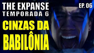 The Expanse  Temporada 6 Ep 6  Cinzas da Babilônia Babylons Ashes EPISÓDIO FINAL [upl. by Eelrac514]