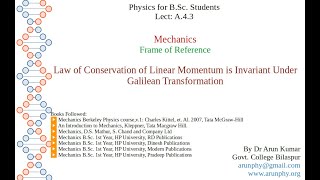 Lect A43 Law of Conservation of Linear Momentum is Invariant Under Galilean Transformation [upl. by Suzann820]