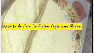 Recette Végan de pâte Feuilletée Sans Gluten Ultra Rapide [upl. by Olmsted]