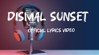 Dismal Sunset  Official Lyrics Video  Sad Song [upl. by Gent]