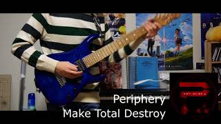 Periphery  Make total destroy Guitar Cover [upl. by Ardek]