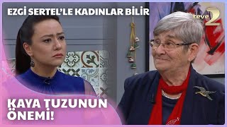 Ezgi Sertelle Kadınlar Bilir Hangi Tuzları Kullanmalıyız [upl. by Ingrid]