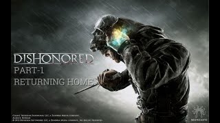 Dishonored Gameplay Walkthrough Part 1 Returning Home 2024 [upl. by Trini]