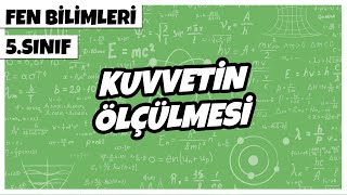 5 Sınıf Fen Bilimleri  Kuvvetin Ölçülmesi  2022 [upl. by Hsihsa]