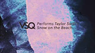 Snow on The Beach Visualizer  VSQ Performs Taylor Swift [upl. by Cornwall]