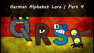 German Alphabet Lore  Part 4 QT [upl. by Antons]