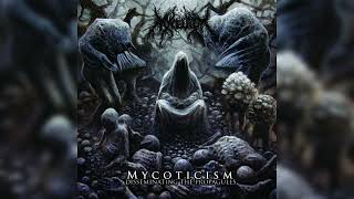 Mycelium  quotMycoticism Disseminating the Propagulesquot Full album [upl. by Avera]