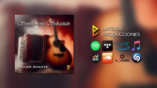 MUJER AMANTE  Simplemente Sebastián [upl. by Nylareg]