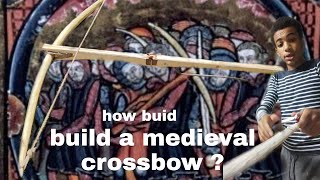 build a early medieval crossbow  construire une arbalète médiévale [upl. by Eisenstark]