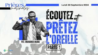 ÉCOUTEZ ET PRÊTEZ LOREILLE  Partie 1  Prière matinale du Lundi 30 Septembre 2024 [upl. by Ashford]