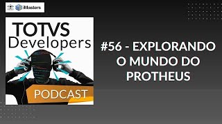 TOTVS DEVELOPERS 56  Explorando o mundo do Protheus [upl. by Aillimac]