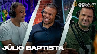 JÚLIO BAPTISTA  Podcast Denílson Show 75 [upl. by Eannyl]