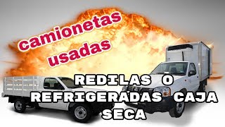 🔥camionetas🚚🚛 usadas de trabajo caja seca caja refrigerada y redilas [upl. by Timus]