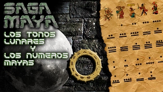 Los Tonos Lunares y el Sistema Numérico Maya  SAGA MAYA 02 [upl. by Livingstone]