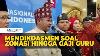 Mendikdasmen Soal Zonasi Hingga Gaji Guru [upl. by Esinel]