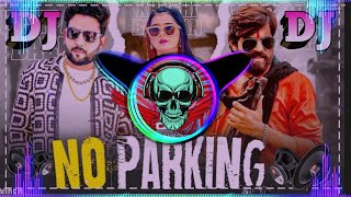 No Parking Masoom Sharma Dj  Remix 2024  Haryanvi DJ remix 2024 No Parking Dj Remix [upl. by Nnaaras]