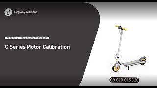 Segway Ninebot C Series Motor Calibration [upl. by Kirshbaum]